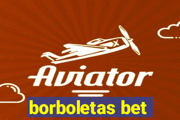 borboletas bet